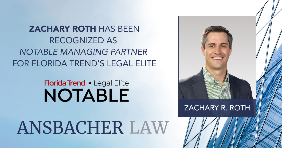 Promotional graphic for Ansbacher Law showcases Zachary R. Roth as a Notable Managing Partner, highlighted in Florida Trend’s Legal Elite. Featuring his photo, name, and an abstract blue geometric design on the right.